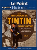 Le Point et  Historia - Les personnages de Tintin dans l'Histoire - Les événements qui ont inspiré l'oeuvre d'Hergé Volume 2.