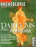Dominique Frère et Jean Gran-Aymerich - Les Dossiers d'Archéologie N° 337, janvier-février 2010 : Parfums dans l'Antiquité.