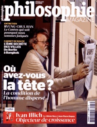 Alexandre Lacroix - Philosophie Magazine N° 88, avril 2015 : Où avez-vous la tête ? - La condition de l'homme dispersé.