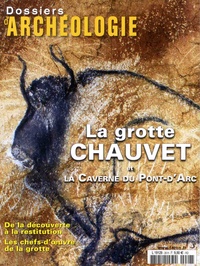 Jean Clottes et Jean-Michel Geneste - Les Dossiers d'Archéologie Hors-série N° 28, Avril 2015 : La grotte Chauvet et la Caverne du Pont-d'Arc.