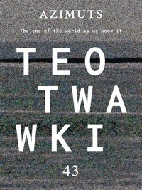 Yann Fabès - Azimuts N° 43 : TEOTWAWKI (The End Of The World As We Know It) - La fin.
