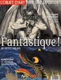 Jeanne Faton - L'estampille/L'objet d'art Hors-série n° 93, septembre 2015 : Fantastique ! au petit palais.