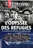Héloïse Kolebka et Thierry Verret - L'Histoire Hors-série N° 73 : L'odyssée des réfugiés - De l'expulsion des Séfarades à la jungle de Calais.