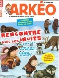  Arkéo Junior - Arkéo junior N° 246, décembre 2016 : Rencontre avec les Inuits.