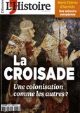 Héloïse Kolebka - L'Histoire N° 435, mai 2017 : La croisade - Une colonisation comme les autres ?.