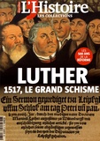 Héloïse Kolebka - Les Collections de l'Histoire N° 75, avril-juin 2017 : Luther, 1517, le grand schisme.