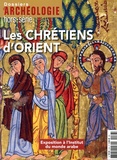 Françoise Briquel-Chatonnet - Les Dossiers d'Archéologie Hors-série N° 33, septembre 2017 : Les chrétiens d'Orient.