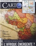 Guillaume Fourmont - Carto N°52 mars/avril 2019 : L'Afrique émergente ? - Géopplitique d'un continent en mutation.