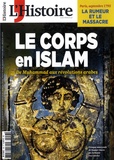 Héloïse Kolebka - L'Histoire N° 458, avril 2019 : Le corps en islam - Du Muhammad aux révolutions arabes.