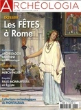  Faton - Archéologia N° 582, décembre 2019 : Les fêtes romaines.