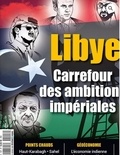 Alexis Bautzmann - Diplomatie N° 107, décembre 2020 - janvier 2021 : Libye - Carrefour des ambitions impériales.