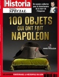  Sophia Publications - Historia Hors-série N° 58, mars-avril 2021 : 100 objets qui ont fait Napoléon.
