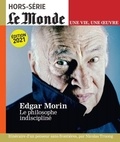 Louis Dreyfus - Le Monde. Hors-série. Une vie, une oeuvre N° 49, juin 2021 : Edgar Morin - Le philosophe indiscipliné.