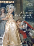 Jeanne Faton - L'objet d'art hors-série N° 155, novembre 2021 : A la mode - L'art de paraître au 18e siècle.