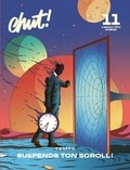  Chut ! Editions - Chut ! N° 11, automne 2022 : Temps, Suspends ton scroll ! - Temps et Technologie.