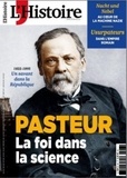 Héloïse Kolebka - L'Histoire N° 491, janvier 2021 : Pasteur, la foi dans la science.