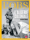  L'Obs - L'Obs Hors-série N° 110, février 2022 : L'Algérie coloniale - 1830-1962.