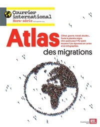  Courrier International - Courrier international. Hors-série Hors-série N° 96, été 2023 : Atlas des migrations.