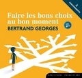 Bertrand Georges - Faire les bons choix au bon moment. 1 CD audio