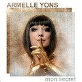 Armelle Yons - Mons secret. 1 CD audio