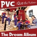 Que du tube pvc - - Dream album.