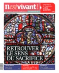 Louis-Etienne de Labarthe - Il est vivant ! N° 290, Février 2012 : Retrouver le sens du sacrifice.