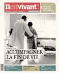 Louis-Etienne de Labarthe - Il est vivant ! N° 301, Février 2013 : Accompagner la fin de vie.