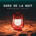  Emmanuel Music - Sors de la nuit. 1 CD audio