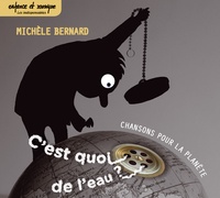 Michèle Bernard - C'est quoi de l'eau. 1 CD audio
