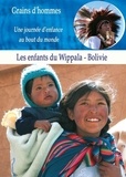 Patrick Bernard et Edward Marcus - Les enfants du Wippala - Bolivie. 1 DVD