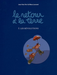 Jean-Yves Ferri et Manu Larcenet - Le retour à la terre Tome 5 : Les révolutions.