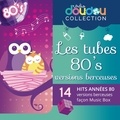 Doudou berceuses Radio - Berceuses années 80 - Les tubes des 80's versions berceuses pour endormir bébé. 1 CD audio