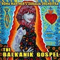 Rona Hartner - The Balkanik Gospel.