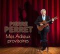 Pierre Perret - Mes adieux provisoires. 2 CD audio
