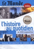  Le Monde - Le Monde édition 2004 l'histoire au quotidien - CD-ROM.