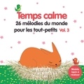  ARB Music - Temps calme - Volume 3, 26 mélodies du monde pour les tout-petits. 1 CD audio