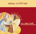 Marie-agnès Soeur - Bienheureuse Mariam, « le petit rien » – CD.