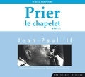 Hélène Goussebayle - Prier le chapelet avec... Jean-Paul II - N'ayez pas peur !. 1 CD audio