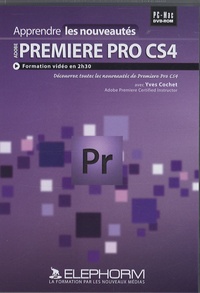 Yves Cochet - Adobe Premier Pro CS4 - Apprendre les nouveautés, 1 DVD.