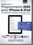 Lionel Drouin - Programmation iOS5 iPhone/iPad - Les fondamentaux de l'objective-C avec XCODE et COCOA.