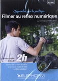 Emmanuel Rondeau - Filmer au reflex numérique. 1 DVD