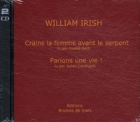 William Irish - Crains la femme avant le serpent ; Parions une vie !. 2 CD audio