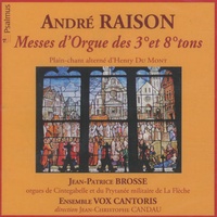Jean-Patrice Brosse - André Raison Messes d'Orgue des 3° et 8° tons - 2 CD Audio.