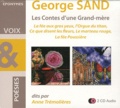 George Sand - Les Contes d'une Grand-mère : La fée aux gros yeux, l'Orgue du titan, Ce que disent les fleurs, Le marteau rouge, La fée Poussière. 2 CD audio