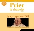 Jean-François Callens - Prier le chapelet avec... Le bon pape Jean XXIII - La caresse d'un pape. 1 CD audio