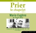  Beatitudes productions - Prier le chapelet avec... Marie-Eugène de l'Enfant-Jésus - Chants de Notre-Dame de vie - Venasque. Je veux voir Dieu. 1 CD audio