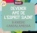 Raniero Cantalamessa - 9 jours pourâ¦ Devenir ami de l’Esprit Saint – CD / Livre audio - Trouverez-vous 10 mn par jour ?.