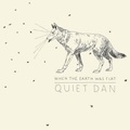 Dan Quiet - When the earth was flat. 1 CD audio