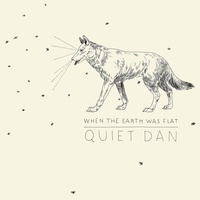  Quiet Dan - When The Earth Was Flat. 1 CD audio MP3