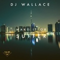  DJ Wallace - Make It Or Suffer. 1 CD audio